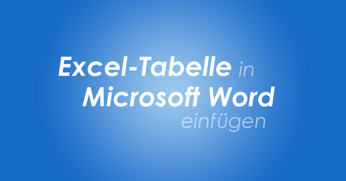 Excel-Tabelle in Microsoft Word einfügen - TIM-Digital.de